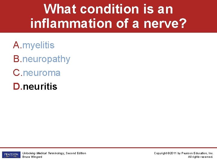 What condition is an inflammation of a nerve? A. myelitis B. neuropathy C. neuroma