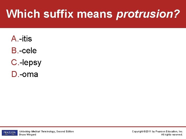 Which suffix means protrusion? A. -itis B. -cele C. -lepsy D. -oma Unlocking Medical Which suffix means protrusion? A. -itis B. -cele C. -lepsy D. -oma Unlocking Medical