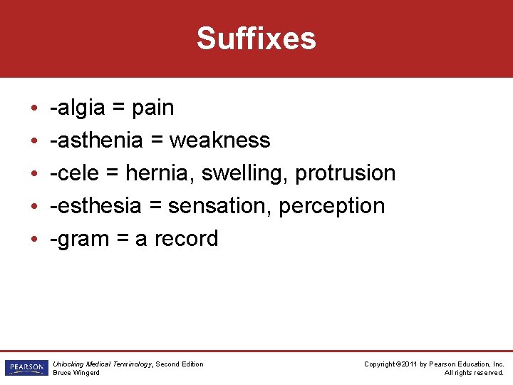 Suffixes • • • -algia = pain -asthenia = weakness -cele = hernia, swelling,