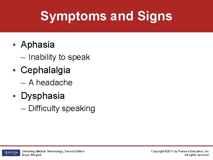 Symptoms and Signs • Aphasia – Inability to speak • Cephalalgia – A headache Symptoms and Signs • Aphasia – Inability to speak • Cephalalgia – A headache