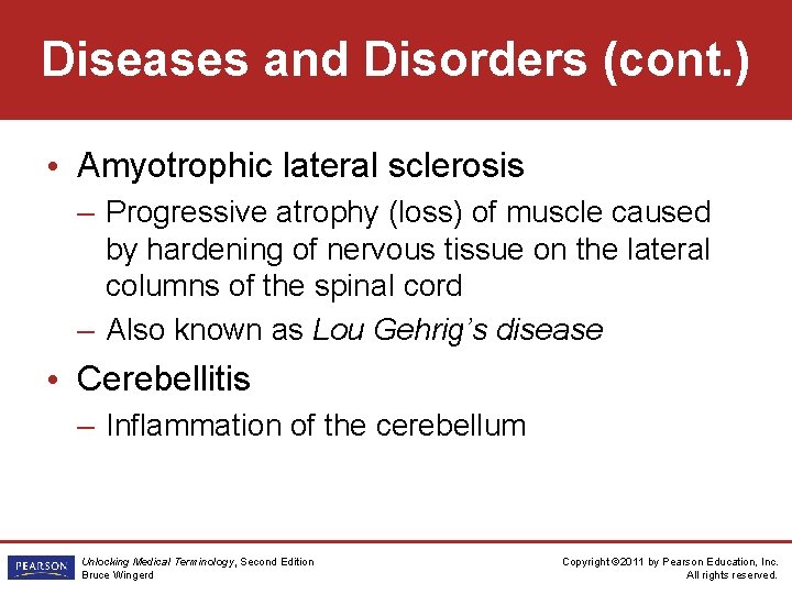 Diseases and Disorders (cont. ) • Amyotrophic lateral sclerosis – Progressive atrophy (loss) of Diseases and Disorders (cont. ) • Amyotrophic lateral sclerosis – Progressive atrophy (loss) of