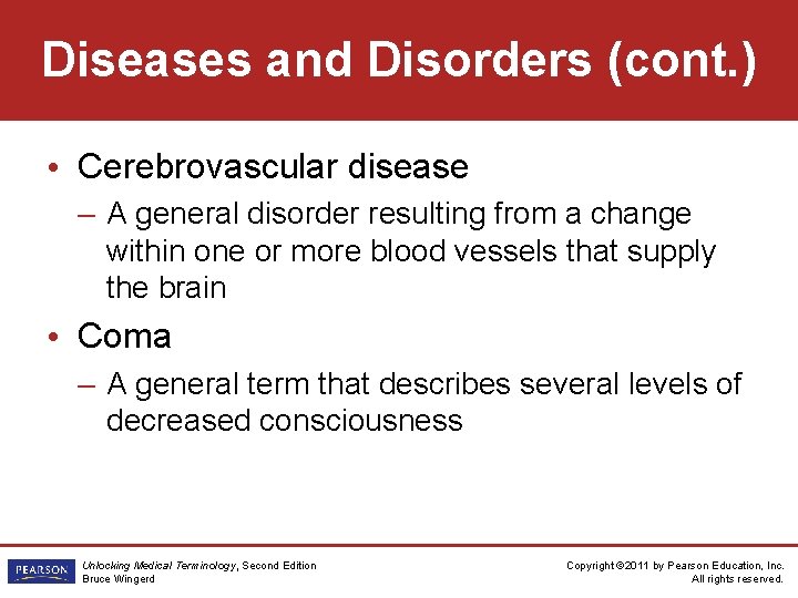 Diseases and Disorders (cont. ) • Cerebrovascular disease – A general disorder resulting from