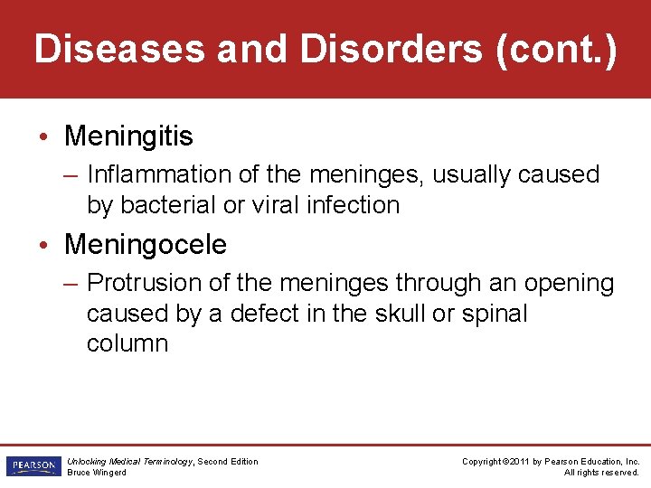 Diseases and Disorders (cont. ) • Meningitis – Inflammation of the meninges, usually caused