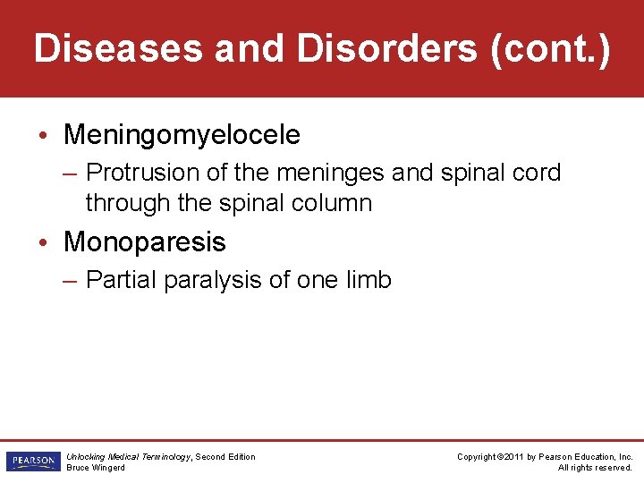 Diseases and Disorders (cont. ) • Meningomyelocele – Protrusion of the meninges and spinal