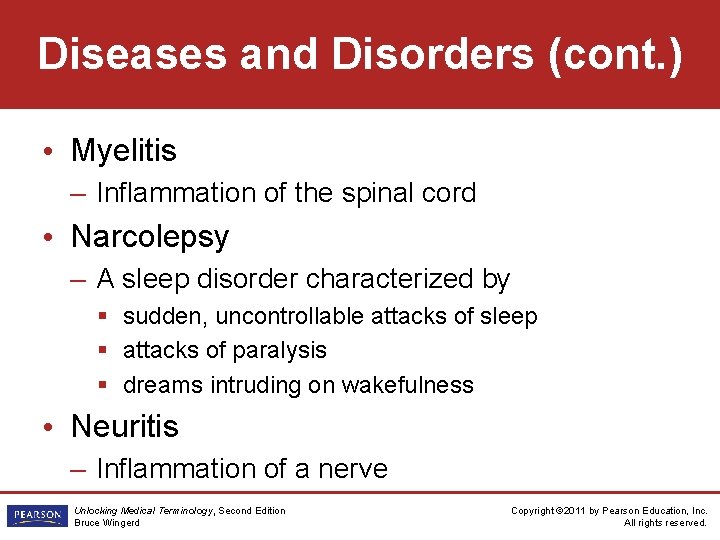 Diseases and Disorders (cont. ) • Myelitis – Inflammation of the spinal cord •