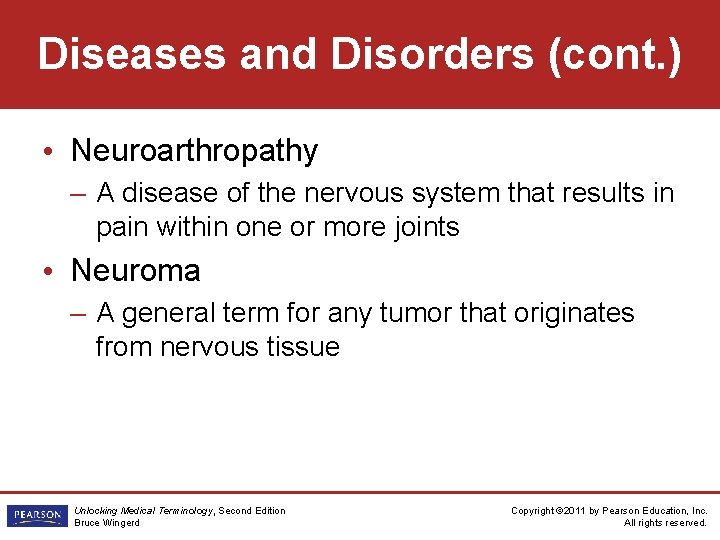 Diseases and Disorders (cont. ) • Neuroarthropathy – A disease of the nervous system