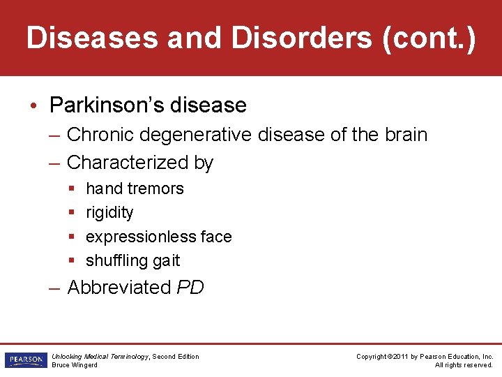 Diseases and Disorders (cont. ) • Parkinson’s disease – Chronic degenerative disease of the