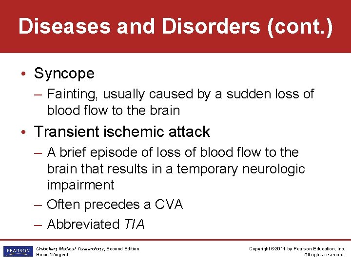 Diseases and Disorders (cont. ) • Syncope – Fainting, usually caused by a sudden