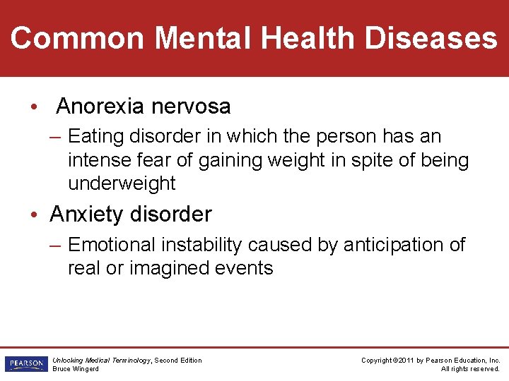 Common Mental Health Diseases • Anorexia nervosa – Eating disorder in which the person Common Mental Health Diseases • Anorexia nervosa – Eating disorder in which the person