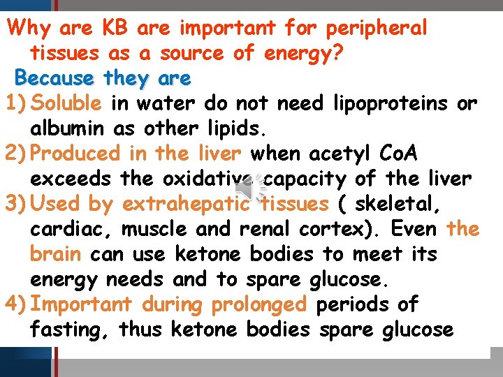 Why are KB are important for peripheral tissues sourcetitle of energy? Click to as