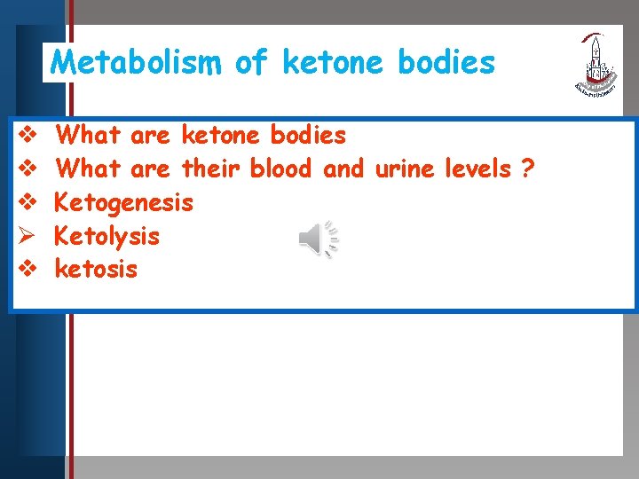 Metabolism of ketone Click to edit Master title style bodies v v v Ø