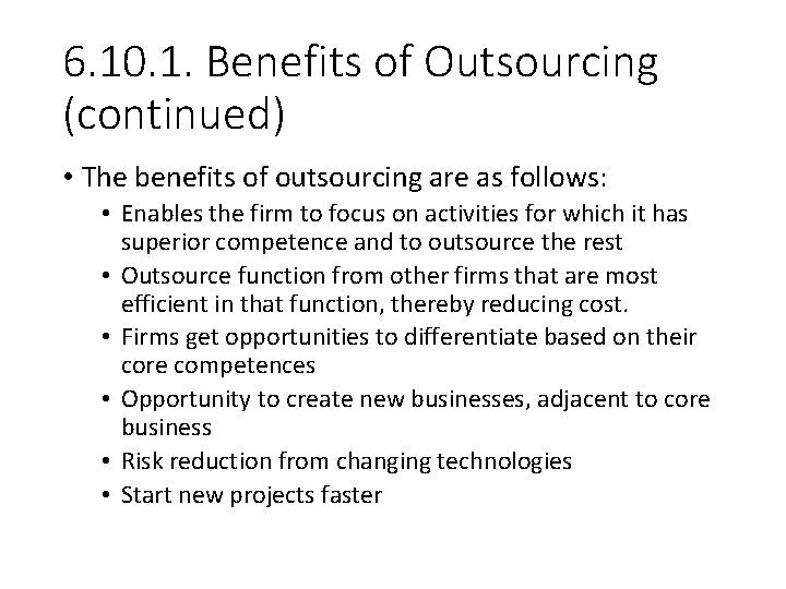 6. 10. 1. Benefits of Outsourcing (continued) • The benefits of outsourcing are as