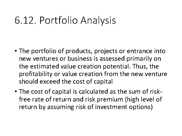 6. 12. Portfolio Analysis • The portfolio of products, projects or entrance into new