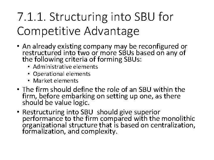 7. 1. 1. Structuring into SBU for Competitive Advantage • An already existing company