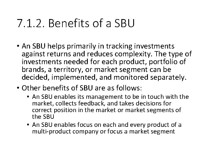 7. 1. 2. Benefits of a SBU • An SBU helps primarily in tracking
