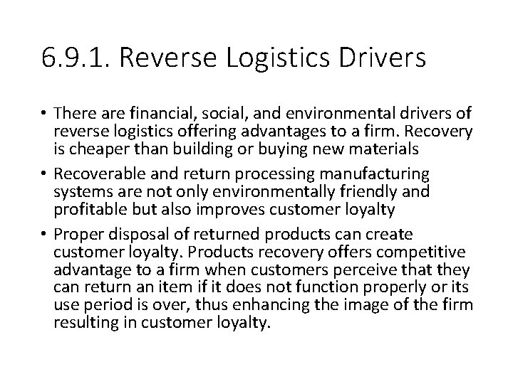6. 9. 1. Reverse Logistics Drivers • There are financial, social, and environmental drivers