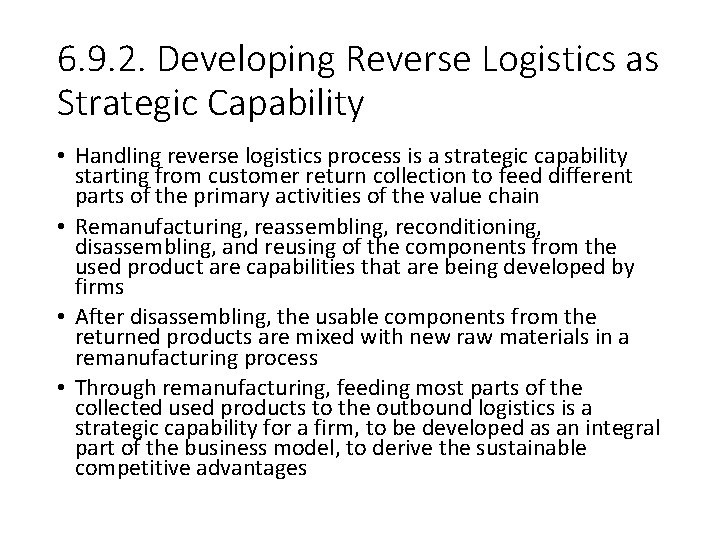 6. 9. 2. Developing Reverse Logistics as Strategic Capability • Handling reverse logistics process