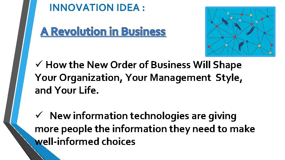 INNOVATION IDEA : A Revolution in Business ü How the New Order of Business INNOVATION IDEA : A Revolution in Business ü How the New Order of Business