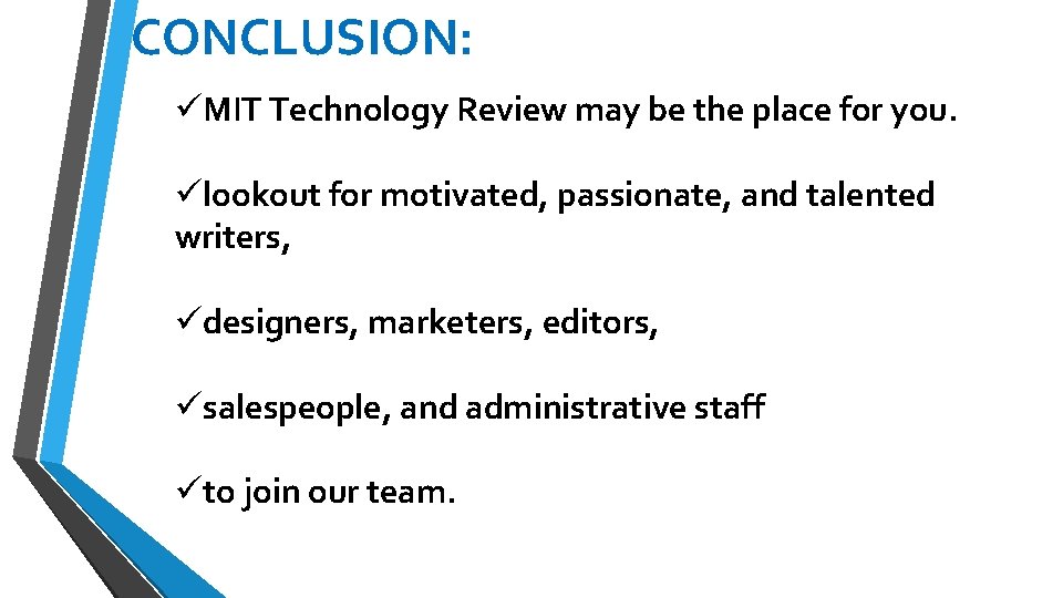 CONCLUSION: üMIT Technology Review may be the place for you. ülookout for motivated, passionate, CONCLUSION: üMIT Technology Review may be the place for you. ülookout for motivated, passionate,