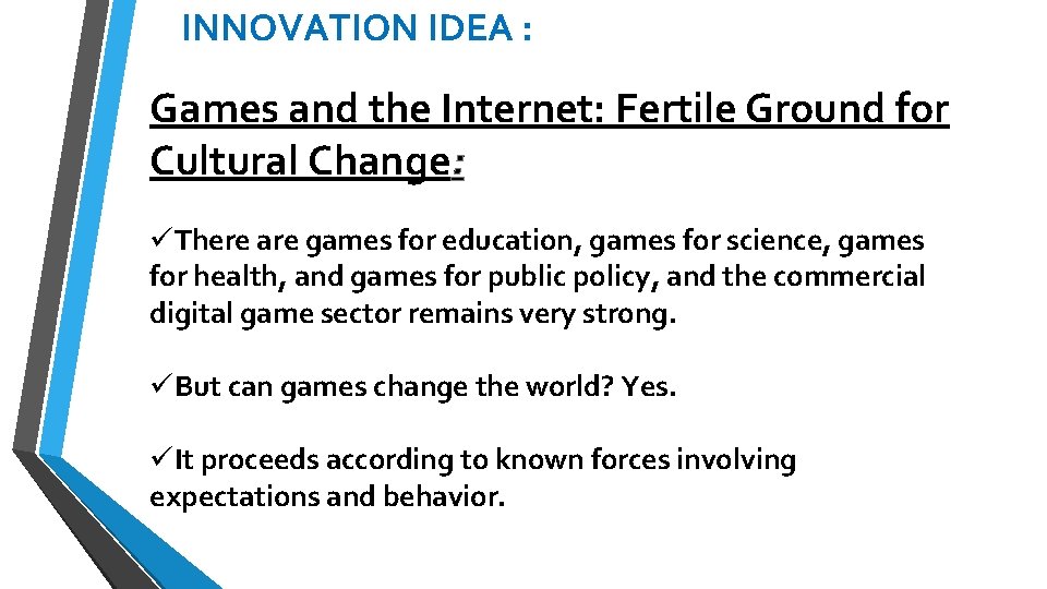 INNOVATION IDEA : Games and the Internet: Fertile Ground for Cultural Change: üThere are INNOVATION IDEA : Games and the Internet: Fertile Ground for Cultural Change: üThere are