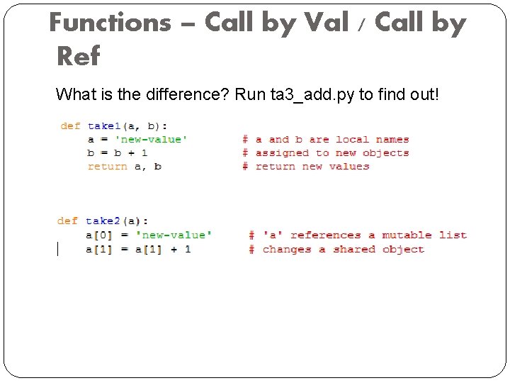 Functions – Call by Val / Call by Ref What is the difference? Run