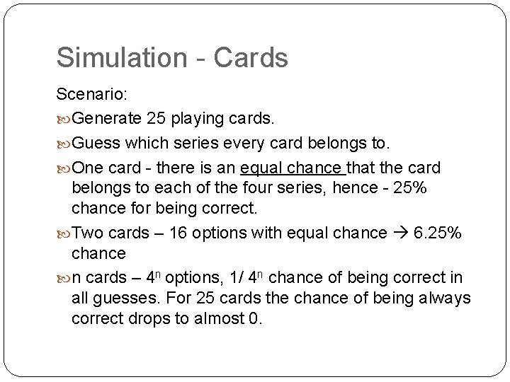 Simulation - Cards Scenario: Generate 25 playing cards. Guess which series every card belongs