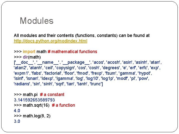 Modules All modules and their contents (functions, constants) can be found at http: //docs.