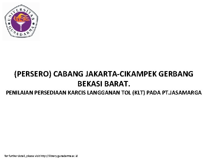 (PERSERO) CABANG JAKARTA-CIKAMPEK GERBANG BEKASI BARAT. PENILAIAN PERSEDIAAN KARCIS LANGGANAN TOL (KLT) PADA PT.