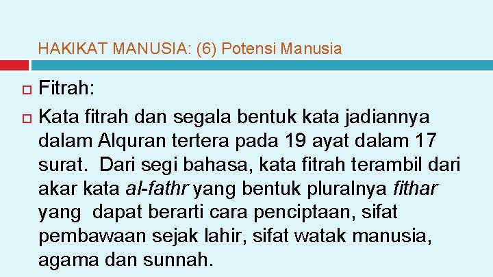 HAKIKAT MANUSIA: (6) Potensi Manusia Fitrah: Kata fitrah dan segala bentuk kata jadiannya dalam