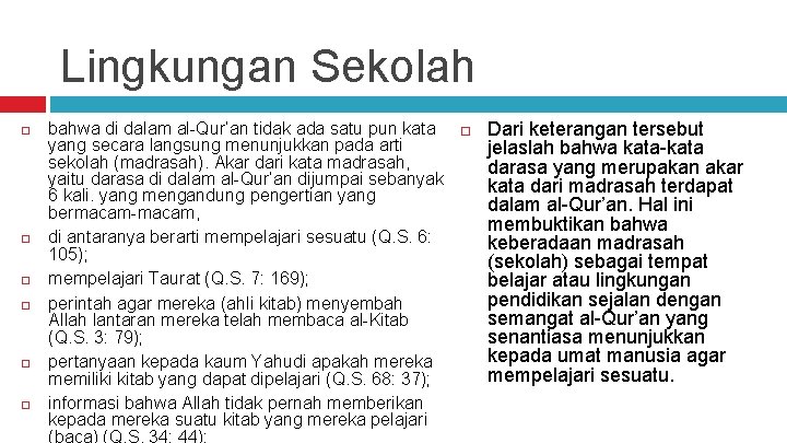 Lingkungan Sekolah bahwa di dalam al-Qur’an tidak ada satu pun kata yang secara langsung