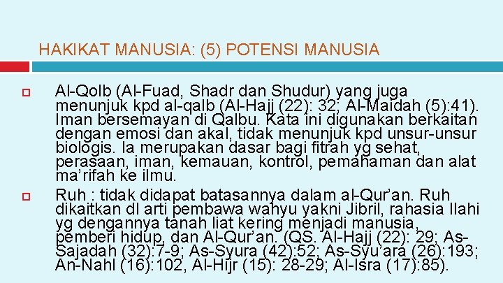 HAKIKAT MANUSIA: (5) POTENSI MANUSIA Al-Qolb (Al-Fuad, Shadr dan Shudur) yang juga menunjuk kpd