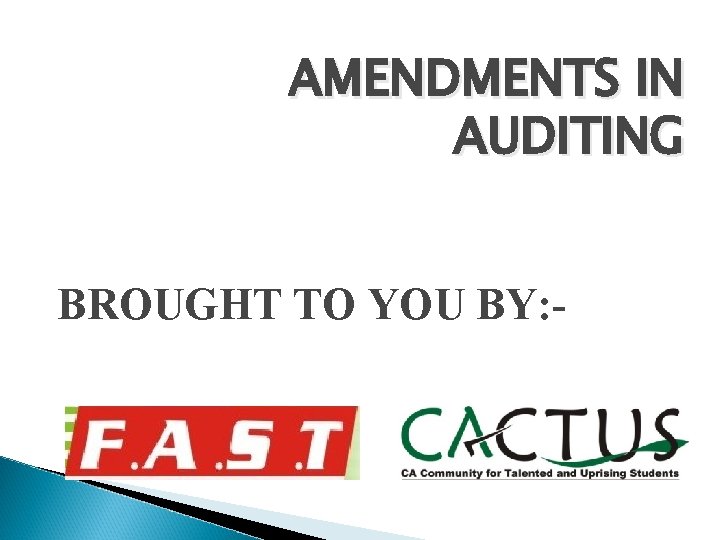 AMENDMENTS IN AUDITING BROUGHT TO YOU BY: - 