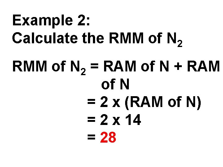 Example 2: Calculate the RMM of N 2 = RAM of N + RAM