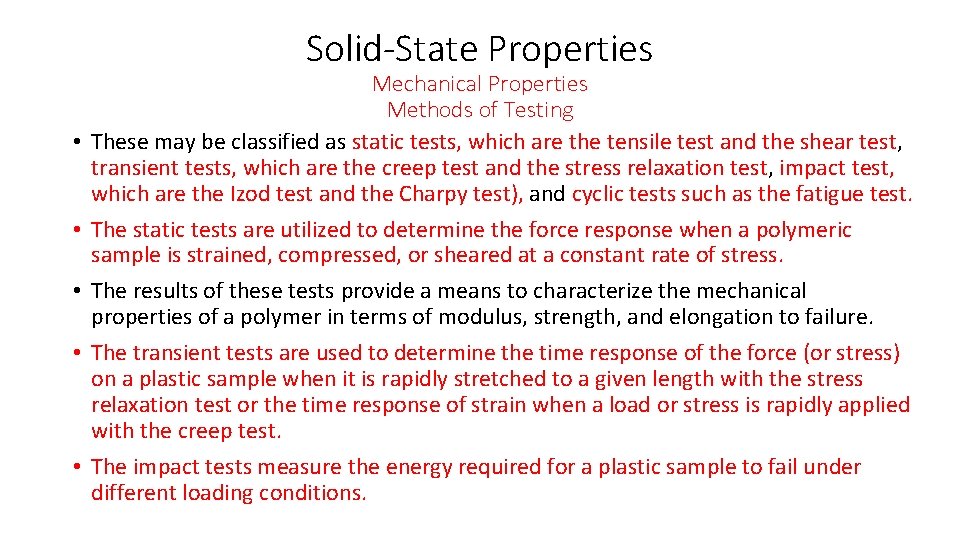 Solid-State Properties • • • Mechanical Properties Methods of Testing These may be classified