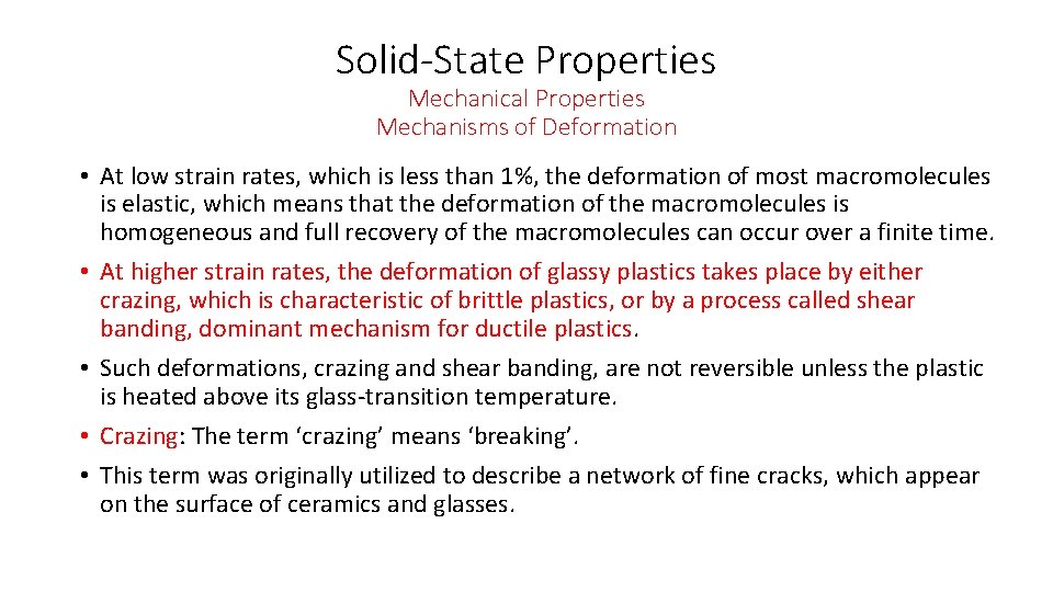 Solid-State Properties Mechanical Properties Mechanisms of Deformation • At low strain rates, which is