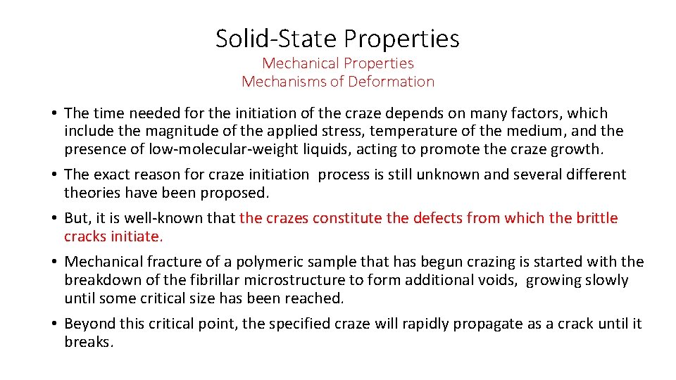 Solid-State Properties Mechanical Properties Mechanisms of Deformation • The time needed for the initiation