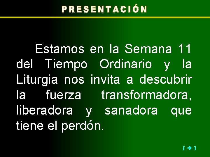 Estamos en la Semana 11 del Tiempo Ordinario y la Liturgia nos invita a