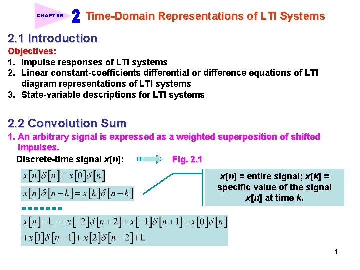 CHAPTER Time-Domain Representations of LTI Systems 2. 1 Introduction Objectives: 1. Impulse responses of