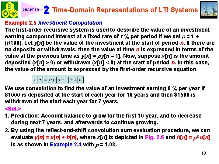 CHAPTER Time-Domain Representations of LTI Systems Example 2. 5 Investment Computation The first-order recursive