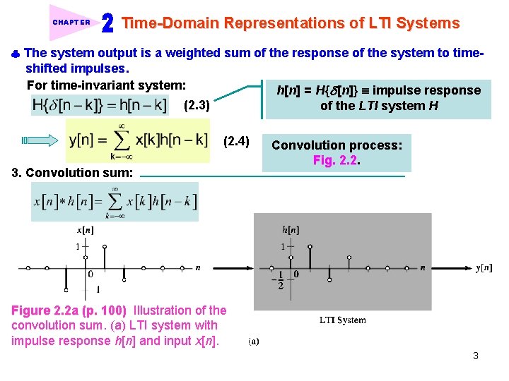 CHAPTER Time-Domain Representations of LTI Systems The system output is a weighted sum of