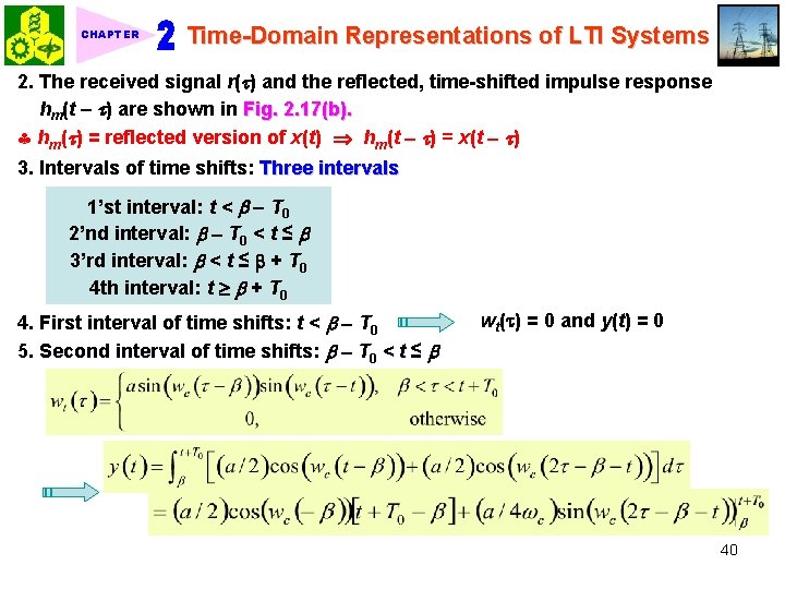 CHAPTER Time-Domain Representations of LTI Systems 2. The received signal r( ) and the