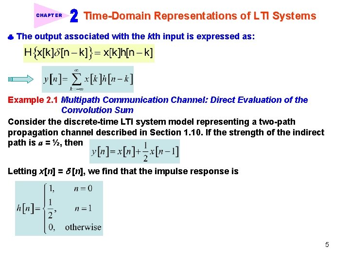 CHAPTER Time-Domain Representations of LTI Systems The output associated with the kth input is