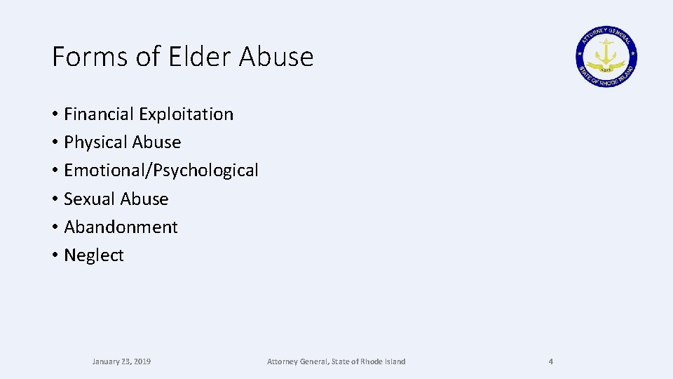 Forms of Elder Abuse • Financial Exploitation • Physical Abuse • Emotional/Psychological • Sexual