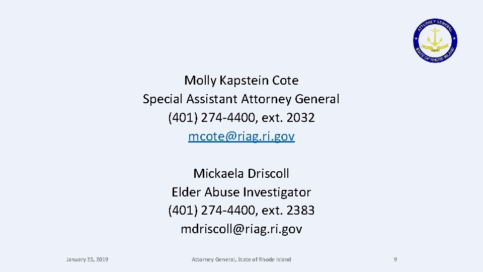 Molly Kapstein Cote Special Assistant Attorney General (401) 274 -4400, ext. 2032 mcote@riag. ri.