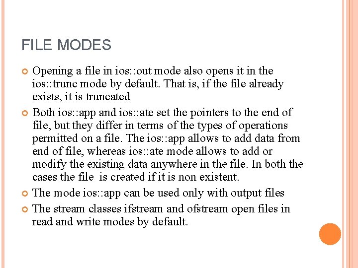 FILE MODES Opening a file in ios: : out mode also opens it in
