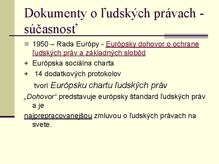 Dokumenty o ľudských právach súčasnosť n 1950 – Rada Európy - Európsky dohovor o