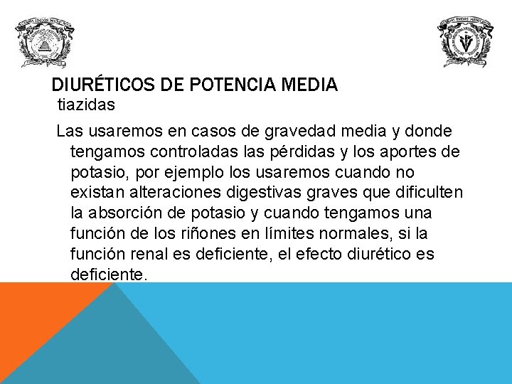 DIURÉTICOS DE POTENCIA MEDIA tiazidas Las usaremos en casos de gravedad media y donde