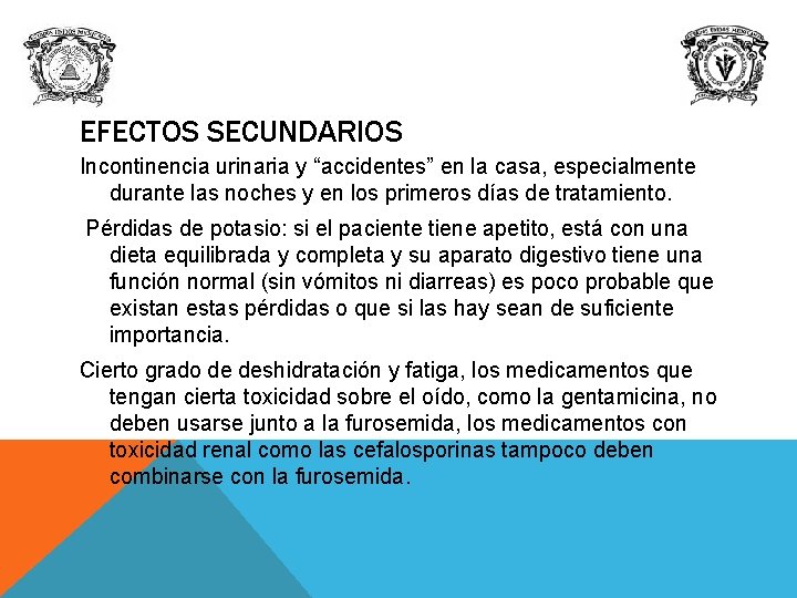 EFECTOS SECUNDARIOS Incontinencia urinaria y “accidentes” en la casa, especialmente durante las noches y