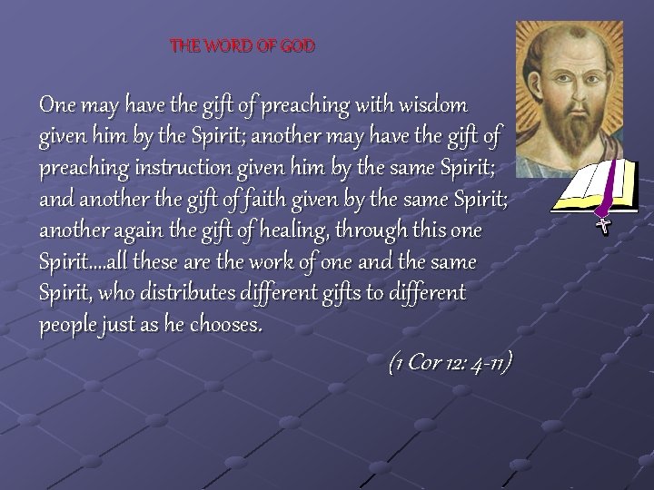 THE WORD OF GOD One may have the gift of preaching with wisdom given