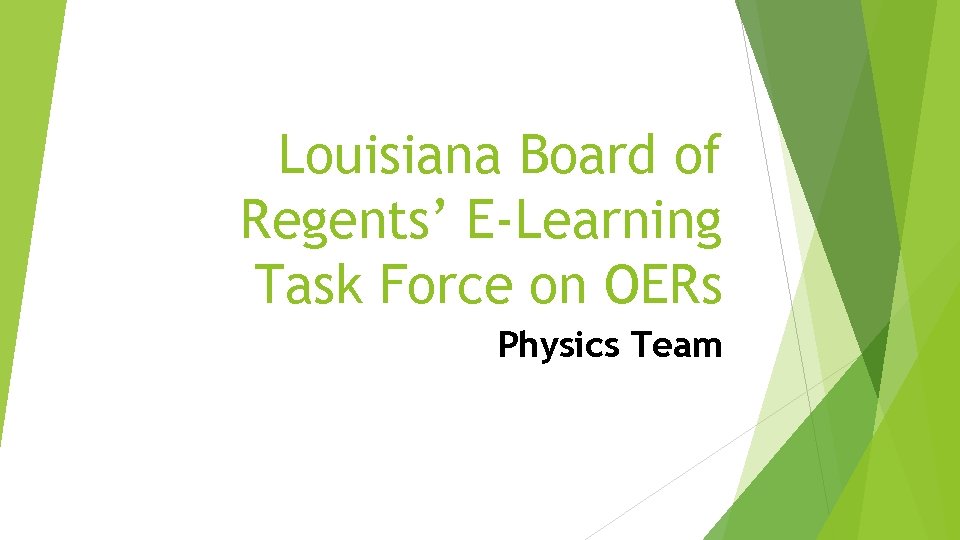 Louisiana Board of Regents’ E-Learning Task Force on OERs Physics Team 